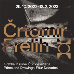 Črtomir Frelih: Grafike in risbe. Štiri desetletja.