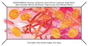 I’VE SEEN THE FUTURE BABY, IT'S SEXY